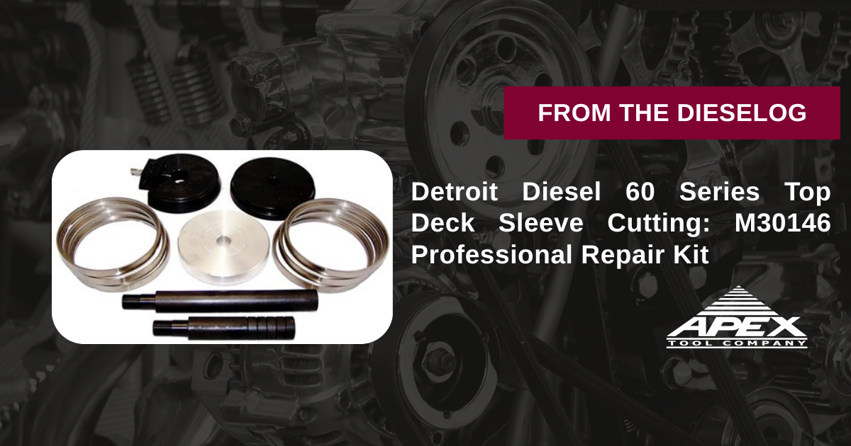 Detroit Diesel 60 Series Top Deck Sleeve Cutting: M30146 Professional Repair Kit